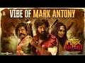 Vibe of Mark Antony | Vishal | SJ Suryah | G V Prakash Kumar | Adhik | S.Vinod Kumar