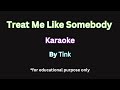 Treat Me Like Somebody by Tink  |  Karaoke/ Accompaniment   #voicelessons #karaoke