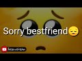 Sorry Bestfriend😔 |Friendship day whatsapp status👬 | Sorry poetry | Sorry message | Girl bestfriend