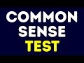 A Common Sense Test 88% of People Can't Pass