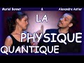 Alexandre Astier - La Physique Quantique (entier et sous-titré)