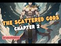 The Scattered Gods | Echoes in the Blood | Chapter 2 (Unveiling Secrets of the Cosmos)