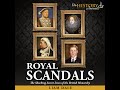 ROYAL SCANDALS AND CONSPIRACIES:  British Monarchy  - Audiobook with Liam Dale