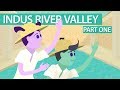 Indus River Valley Part 1