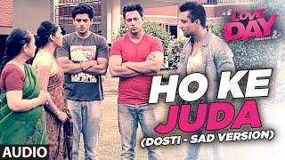 HO KE JUDA Full Audio Song LOVE DAY - PYAAR KAA DIN Ajaz Khan Sahil Anand Harsh Naagar HO KE JUDA Full Audio Song LOVE DAY - PYAAR KAA DIN Ajaz Khan Sahil Anand Harsh Naagar
