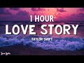 [1 HOUR] Taylor Swift - Love Story (Lyrics)