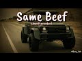 Same Beef (slowed+reverbed) || Jizzy Lofi || #slowedandreverb #lofi