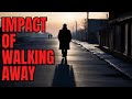 The Impact of Walking Away on Those Left Behind