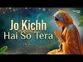 Mera Mujh Mein Kich Nahi Jo Kichh Hai So Tera - Vidhi Sharma | Shabad Kirtan | New Gurbani Shabad