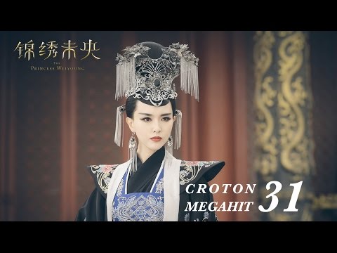 Download 錦綉未央 The Princess Wei Young 31 唐嫣 羅晉 吳建豪 毛曉彤 CROTON MEGAHIT Official free