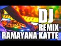 Ramayana katte |DJ REMIX |DJ UMESH |