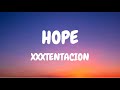 XXXTENTACION - Hope (Lyrics) Song. #XXXTENTACION #Lyrics #Hope