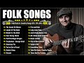 Best Folk Songs Of All Time - Folk & Country Songs Collection - Beautiful Folk Songs