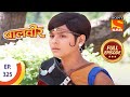 Baal Veer - बालवीर - Chhal Pari's Evil Intention - Ep 325 - Full Episode