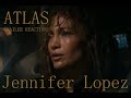 J Lo  Atlas Trailer Reaction!