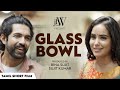 Glass Bowl | Ft. Kanmani Manohar, Dev | Tamil Short Film | JFW | 4K