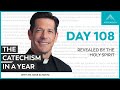 Day 108: Revealed by the Holy Spirit — The Catechism in a Year (with Fr. Mike Schmitz)