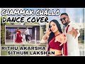 Chammak Challo | DANCE COVER | Rithu Akarsha and Sithum Lakshan