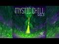 Psychill - MYSTIC CHILL VOL. 3 - Compiled by Maiia [Full Album]