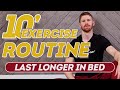 10 Min. Exercise Routine Last Longer in Bed 🚀 Combat Premature Ejaculation