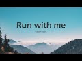 Run with me - Calum Scott (lyrics)
