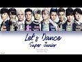 Super Junior (슈퍼주니어) – Let's Dance (Color Coded Lyrics) [Han/Rom/Eng]