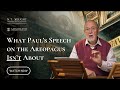 What Is Acts 17 Really About? | When Truth Meets Power