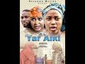 YAR AIKI 1&2 LATEST HAUSA FILM 2019 (English Subtitle)