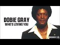 Dobie Gray - Who's Loving You (1978)