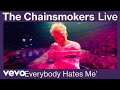 The Chainsmokers - Everybody Hates Me (Live from World War Joy Tour) | Vevo