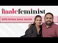 The Male Feminist ft. Fatima Sana Shaikh with Siddhaarth Aalambayan || Ep 35