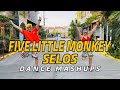 FIVE LITTLE MONKEY x SELOS ( Dance Mashups ) Dance Trends l Dance Workout
