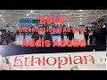 Walking Tour of BOLE International Airport in Addis Ababa, Ethopia