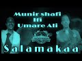 Munir Shafi ifi Umare Ali//  Salamakaa