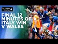 Final 12 Minutes Of Italy's INCREDIBLE Win in Wales | 2022 Guinness Six Nations