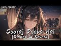 Sooraj Dooba Hai Lofi Music [SLowed & Reverb]