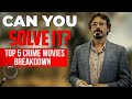 Mystery Unravelled – Top 5 Crime Films Revealed!