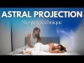 Astral Projection | Guided Meditation to Have an Out of Body Experience | Merging Technique