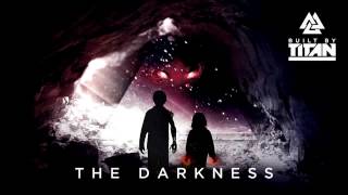Built by Titan - The Darkness ft. Srvcina 1 HOUR