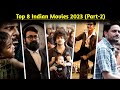 Top 8 Quality Content Indian Movies of 2023 (Part-2) इनहे जरूर देखना