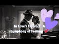 In Love's Embrace: A Symphony of Feelings 💞
