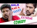 Bala Saravanan Extreme Comedy | Kavalai Vendam | Vellaiya Irukiravan Poi Solla Maatan