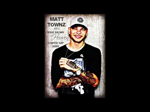 Download Kane Brown - Heaven (OFFICIAL COUNTRY RAP REMIX) - Matt Townz free