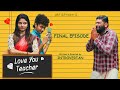 Love you teacher | Final Episode | Comedy-Drama | Shortfilm | Malayalam | Artisthaan