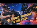 PERTAMA KALI VR ESPORT DI MALAYSIA GUYS!