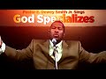 'God Specializes'- Pastor E.Dewey Smith Jr. Singing Old School Hymn