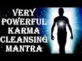 BEST KARMA CLEANSING FOR BAD KARMA EFFECTS : KARMA SHANTI MANTRA : VERY VERY POWERFUL !