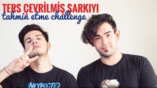 Ters Çevrilmiş Şarkıyı Tahmin Etme Challenge ( LovextoFad ) | 2Pals1blog