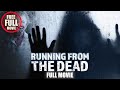 RUNNING FROM THE DEAD (2017) Full Zombie Film
