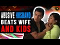 Abusive Husband Beats Wife And Kids, He Learns His Lesson.